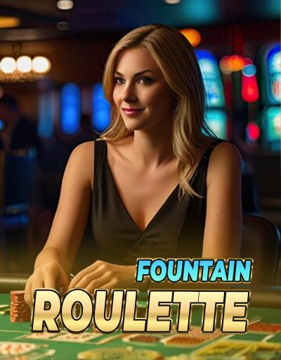 Fountain Roulette